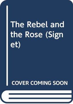 The Rebel and the Rose