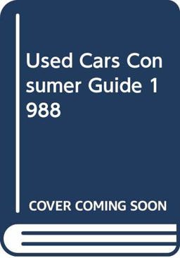 Consumer Guide to Used Cars 1988 Consumer Guide to Used Cars 1988