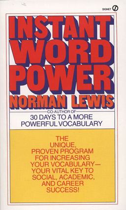 Instant Word Power The Unique, Proven Program for Increasing Your Vocabulary--Your Vital Key to Social, Academic, and Career Success  9780451166470 Front Cover