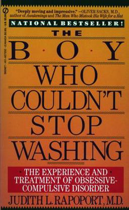 Boy Who Couldn't Stop Washing The Experience and Treatment of Obsessive-Compulsive Disorder  9780451172020 Front Cover