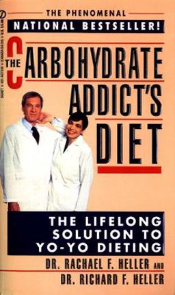 Carbohydrate Addict's Diet The Lifelong Solution to Yo-Yo Dieting  9780451173393 Front Cover