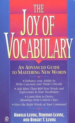 Joy of Vocabulary An Advanced Guide to Mastering New Words 2nd 9780451193964 Front Cover