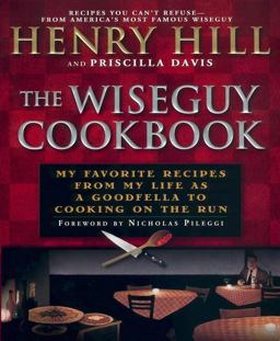 Wise Guy Cookbook My Favorite Recipes from My Life As a Goodfella to Cooking on the Run  9780451207067 Front Cover