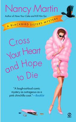 Cross Your Heart and Hope to Die A Blackbird Sisters Mystery  9780451215321 Front Cover