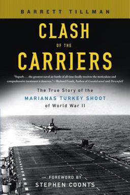 Clash of the Carriers The True Story of the Marianas Turkey Shoot of World War II  9780451219565 Front Cover