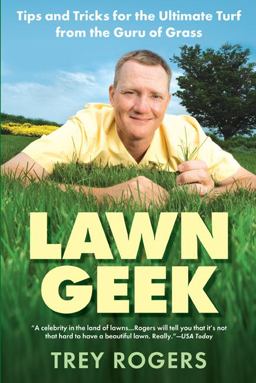 Lawn Geek Tips and Tricks for the Ultimate Turf from the Guru of Grass  9780451220356 Front Cover