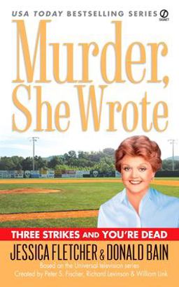 Murder, She Wrote: Three Strikes and You're Dead  9780451222008 Front Cover