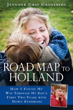 Road Map to Holland How I Found My Way Through My Son's First Two Years with down Symdrome  9780451222954 Front Cover