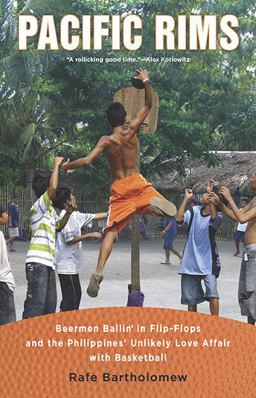 Pacific Rims Beermen Ballin' in Flip-Flops and the Philippines' Unlikely Love Affair with Basketball  9780451229991 Front Cover