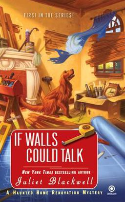 If Walls Could Talk A Haunted Home Renovation Mystery  9780451231819 Front Cover