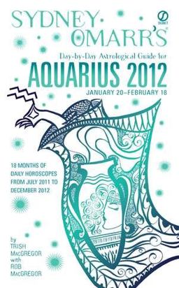 Sydney Omarr's Day-by-Day Astrological Guide for the Year 2012 - Aquarius