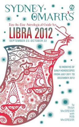 Sydney Omarr's Day-by-Day Astrological Guide for the Year 2012 - Libra
