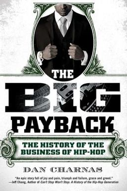 Big Payback The History of the Business of Hip-Hop  9780451234780 Front Cover