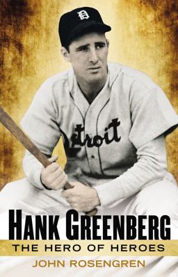 Hank Greenberg The Hero of Heroes 1st 2013 9780451235763 Front Cover