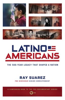 Latino Americans The 500-Year Legacy That Shaped a Nation  9780451238146 Front Cover