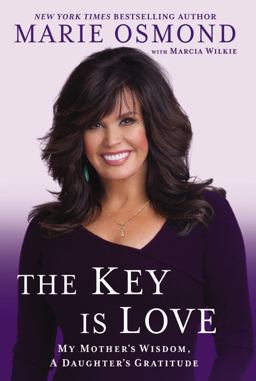 Key Is Love My Mother's Wisdom, a Daughter's Gratitude  9780451240316 Front Cover