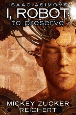 Isaac Asimov's I, Robot: to Preserve  9780451242303 Front Cover