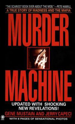 Murder Machine A True Story of Murder, Madness, and the Mafia  9780451403872 Front Cover