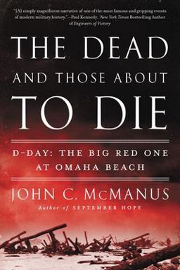 Dead and Those about to Die D-Day: the Big Red One at Omaha Beach  9780451415301 Front Cover