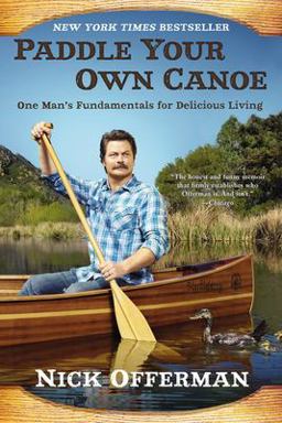 Paddle Your Own Canoe One Man's Fundamentals for Delicious Living  9780451467096 Front Cover