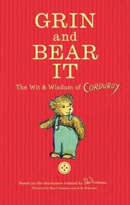Grin and Bear It The Wit and Wisdom of Corduroy  9780451479297 Front Cover