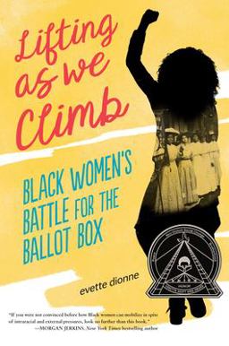 Lifting As We Climb Black Women's Battle for the Ballot Box  9780451481542 Front Cover
