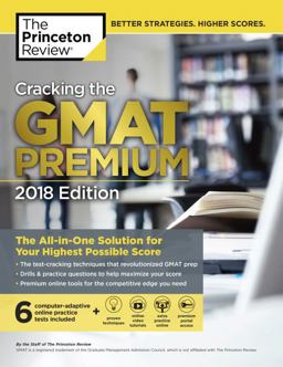 Cracking the GMAT Premium Edition with 6 Computer-Adaptive Practice Tests 2018