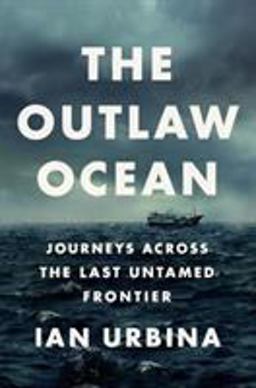 Outlaw Ocean Journeys Across the Last Untamed Frontier  9780451492944 Front Cover