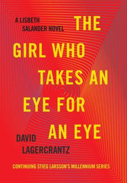 Girl Who Takes an Eye for an Eye A Lisbeth Salander Novel  9780451494320 Front Cover