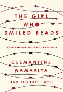 Girl Who Smiled Beads A Story of War and What Comes After  9780451495327 Front Cover