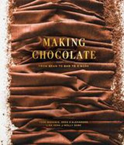 Making Chocolate From Bean to Bar to S'more: a Cookbook  9780451495358 Front Cover