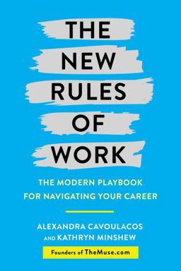 New Rules of Work The Modern Playbook for Navigating Your Career  9780451495679 Front Cover