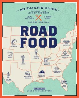 Roadfood, 10th Edition An Eater's Guide to More Than 1,000 of the Best Local Hot Spots and Hidden Gems Across America  9780451496195 Front Cover