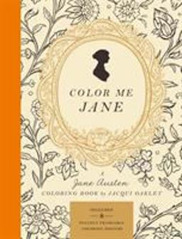 Color Me Jane A Jane Austen Adult Coloring Book  9780451496560 Front Cover