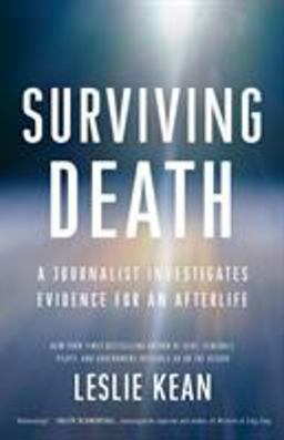 Surviving Death A Journalist Investigates Evidence for an Afterlife  9780451497147 Front Cover