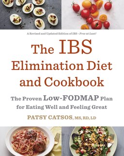 IBS Elimination Diet and Cookbook The Proven Low-FODMAP Plan for Eating Well and Feeling Great 1st 9780451497727 Front Cover