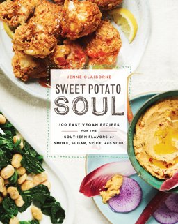 Sweet Potato Soul 100 Easy Vegan Recipes for the Southern Flavors of Smoke, Sugar, Spice, and Soul : a Cookbook  9780451498892 Front Cover