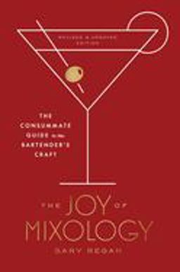 The Joy of Mixology: The Consummate Guide to the Bartender's Craft  9780451499028 Front Cover