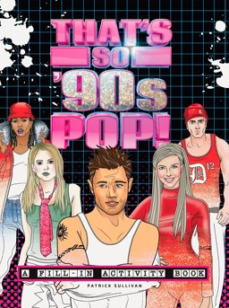 That's So '90s Pop! A Fill-In Activity Book  9780451499547 Front Cover