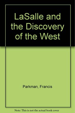 La Salle and the Discovery of the Great West