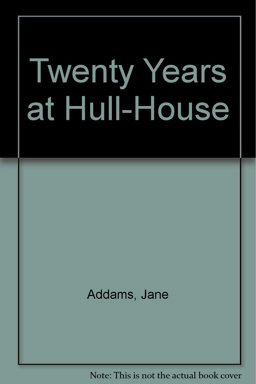 Twenty Years at Hull-House