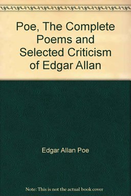 Poe, the Complete Poems and Selected Criticism of Edgar Allan