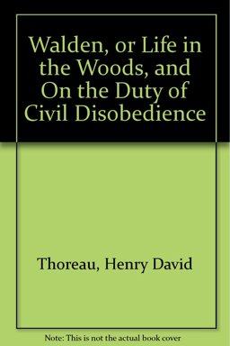 Walden, or Life in the Woods, and on the Duty of Civil Disobedience