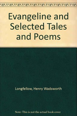 Evangeline and Selected Tales and Poems
