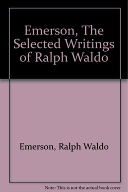 Emerson, the Selected Writings of Ralph Waldo