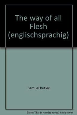 The Way of All Flesh