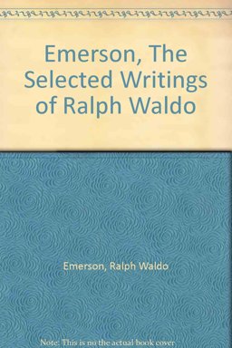 Emerson, the Selected Writings of Ralph Waldo