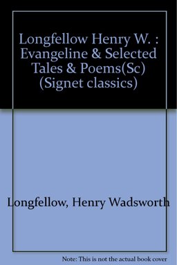Evangeline and Selected Tales and Poems