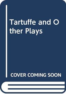 Tartuffe and Other Plays