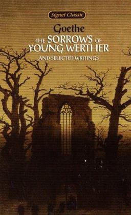 Sorrows of Young Werther and Selected Writings  9780451523037 Front Cover